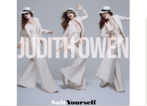 “SUIT YOURSELF”  EXTRAORDINARY NEW ALBUM FROM VOCAL PROVOCATEUR  JUDITH OWEN  RELEASE APRIL 24TH 2026